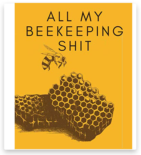 Honey Bee Prints All My Beekeeping Shit