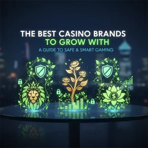 The Best Casino Brands to Grow With: A Guide to Safe & Smart Gaming